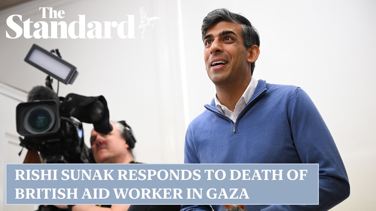 Rishi Sunak responds to death of British aid worker in Gaza