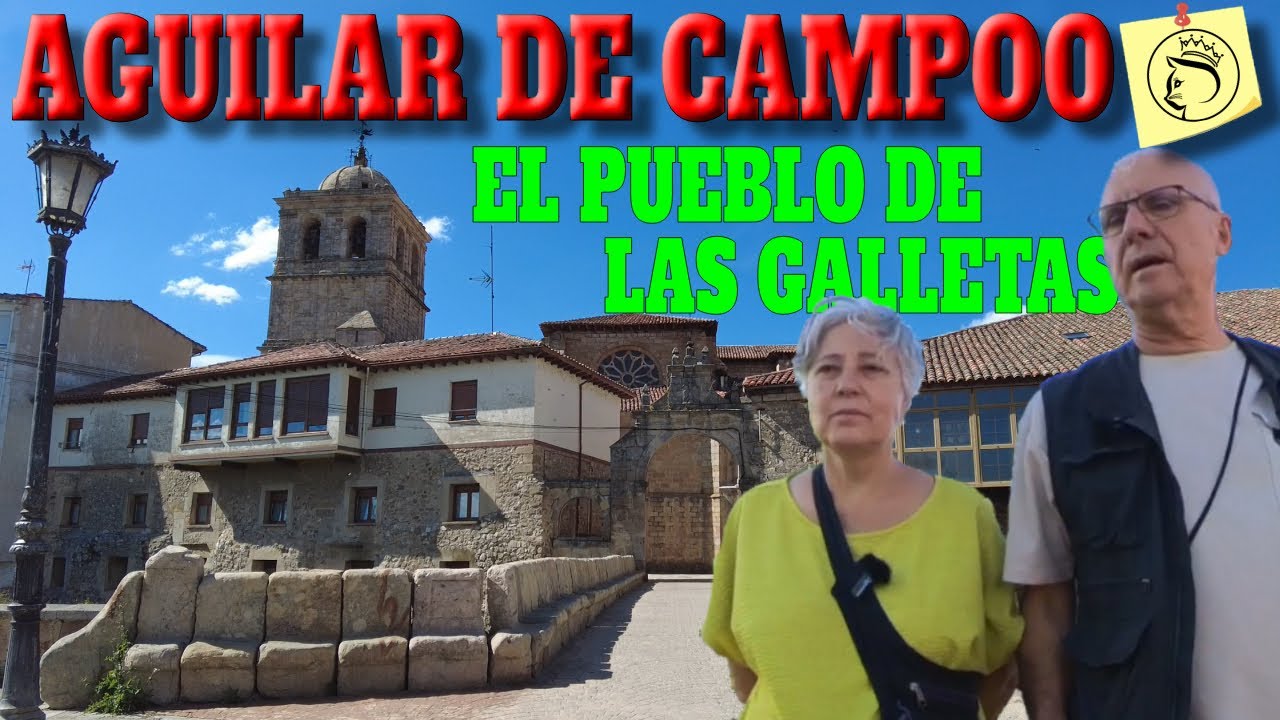 AGUILAR DE CAMPOO, El Pueblo de las Galletas #140