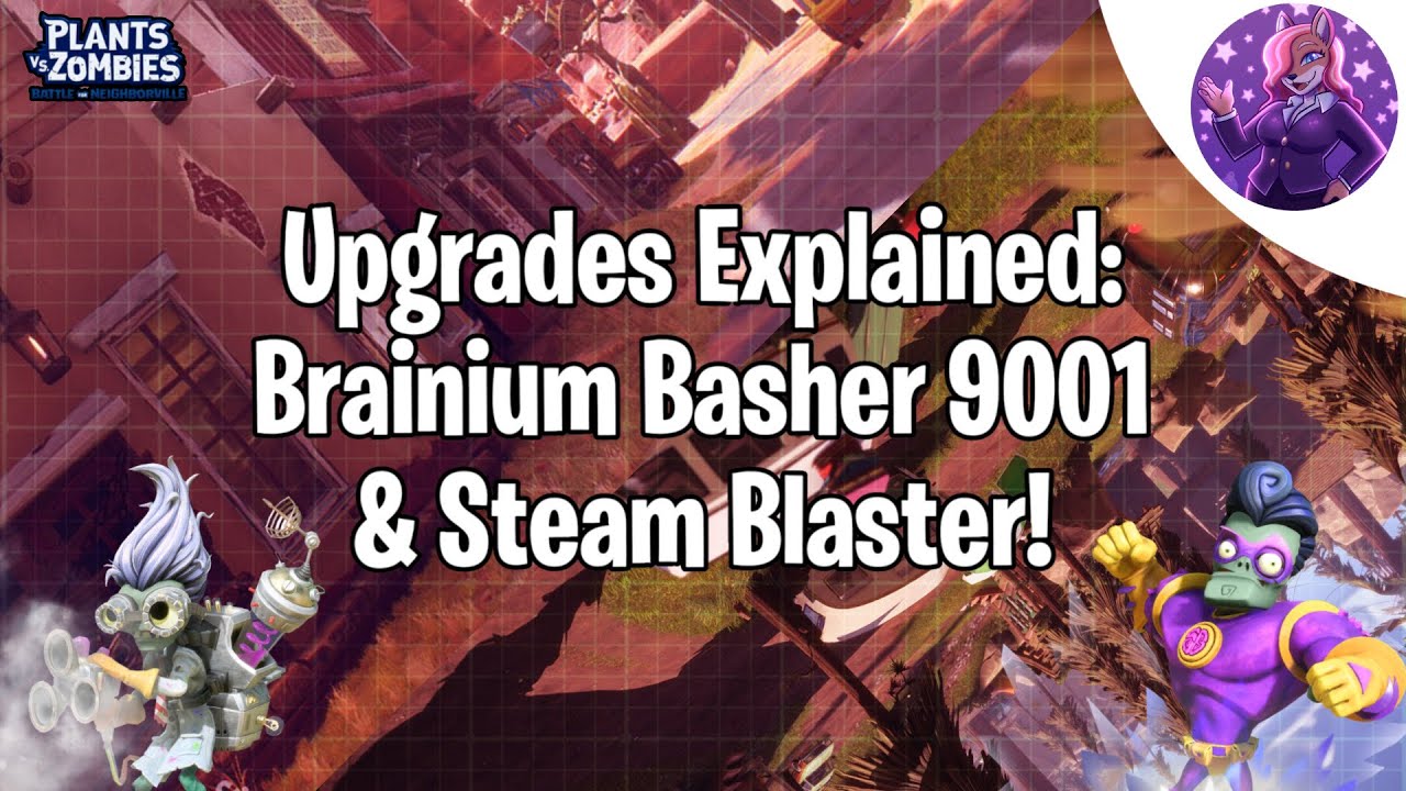 Upgrades Explained: Brainium Basher 9001 & Steam Blaster In BFN! (PVZ)