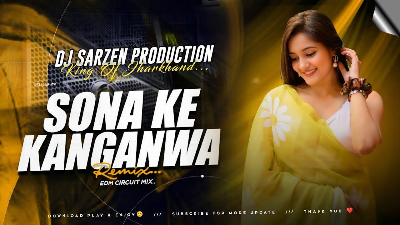 SONA KE KANGANWA – REMIX | KHORTHA EDM BASS MIX | SATISH DAS | DJ SARZEN PRODUCTION 🔥