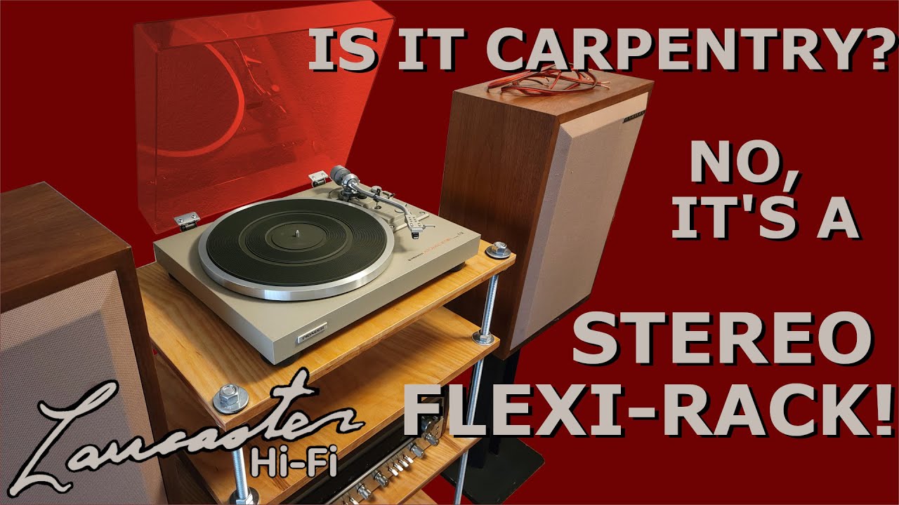 Is It Carpentry? No, It's a Stereo Flexi-Rack!