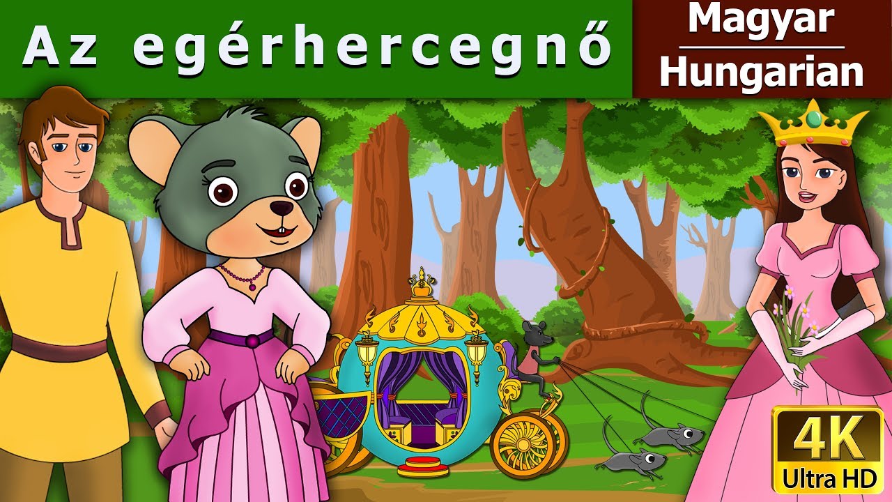 Az egérhercegnő | Little Mouse Who Was A Princess in Hungarian | Magyar Tündérmesék