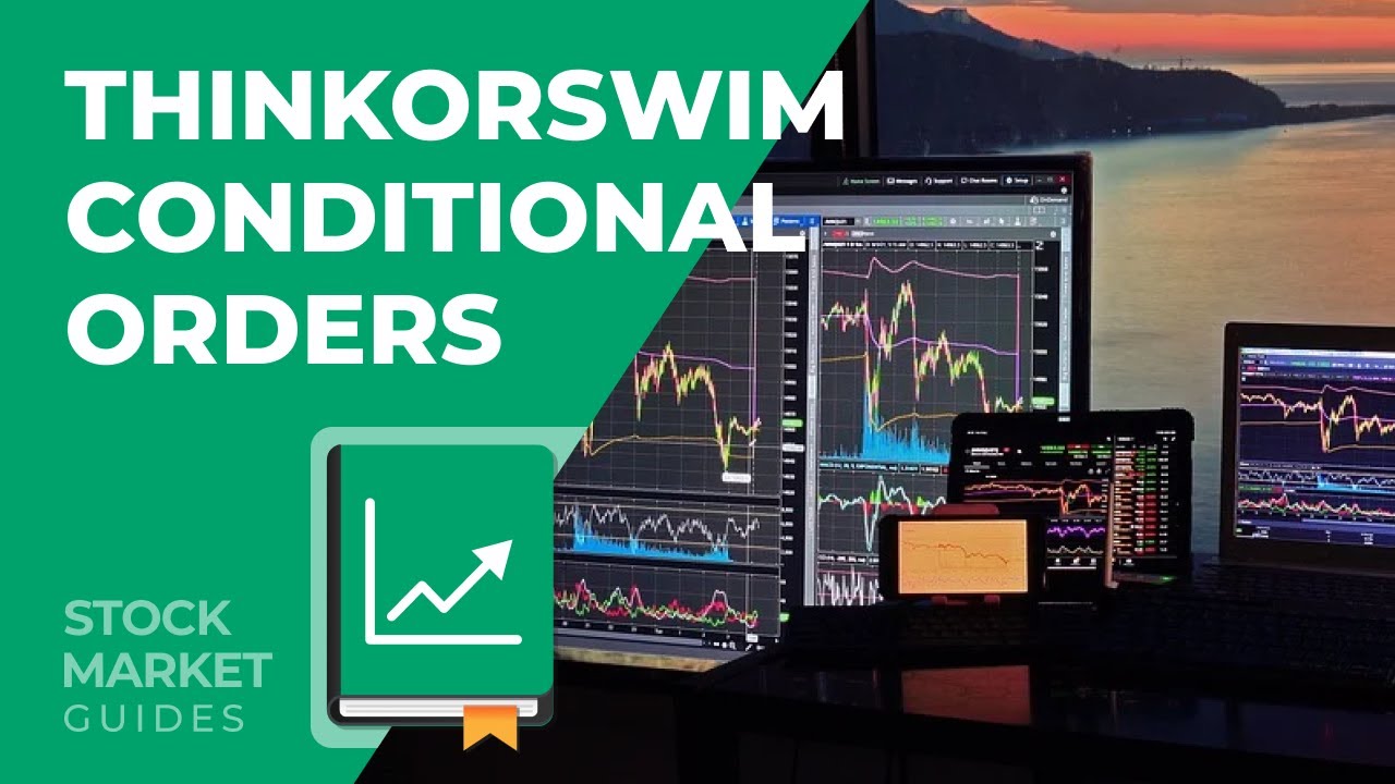 Setting Up Conditional Orders in Thinkorswim