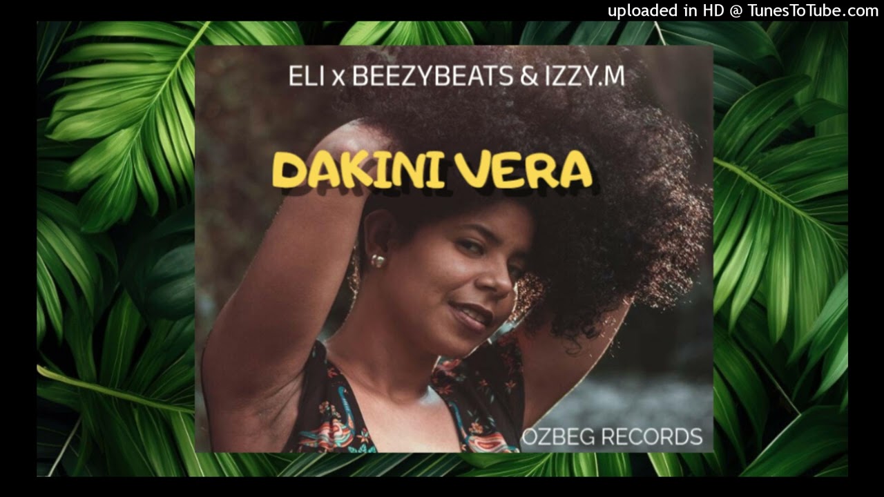Dakini Vera_Eli ft BeezyBeats & Izzy.M