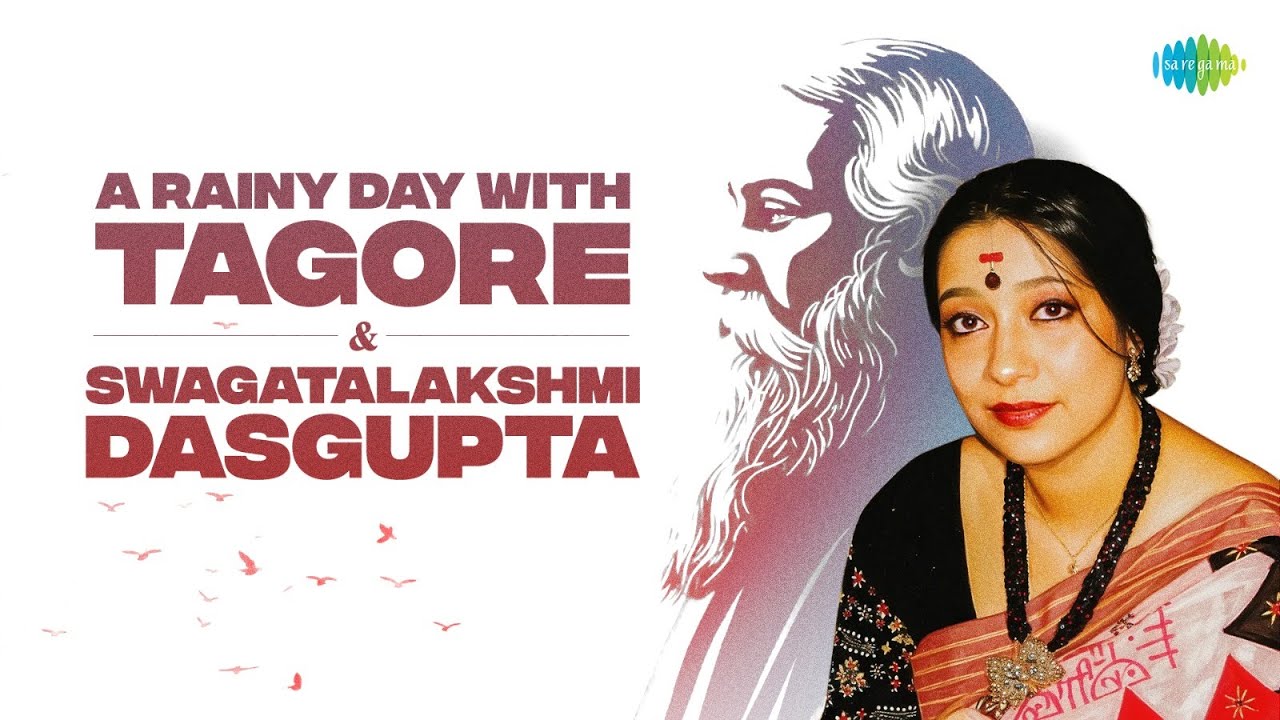 A Rainy Day With Tagore & Swagatalakshmi Dasgupta | আজি ঝরো ঝরো মুখর | ভোর হল যেই | Rabindra Sangeet