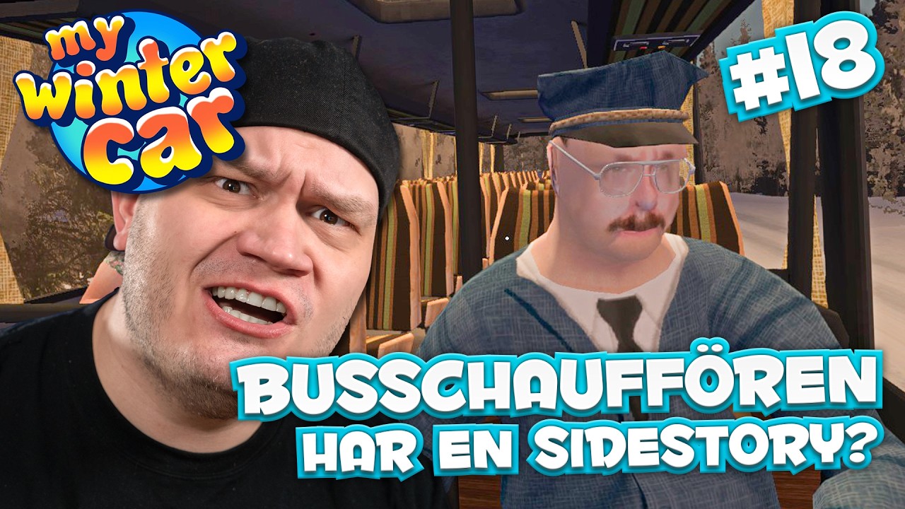 BUSSCHAUFFÖREN HAR FÅTT PROBLEM! - (MY WINTER CAR) #18