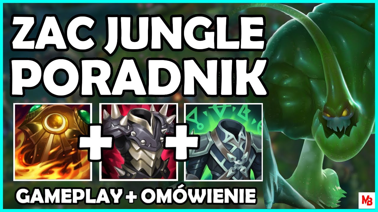ZAC PORADNIK W SEZONIE 11 + Gameplay | ZAC GUIDE SEASON 11 - League of Legends