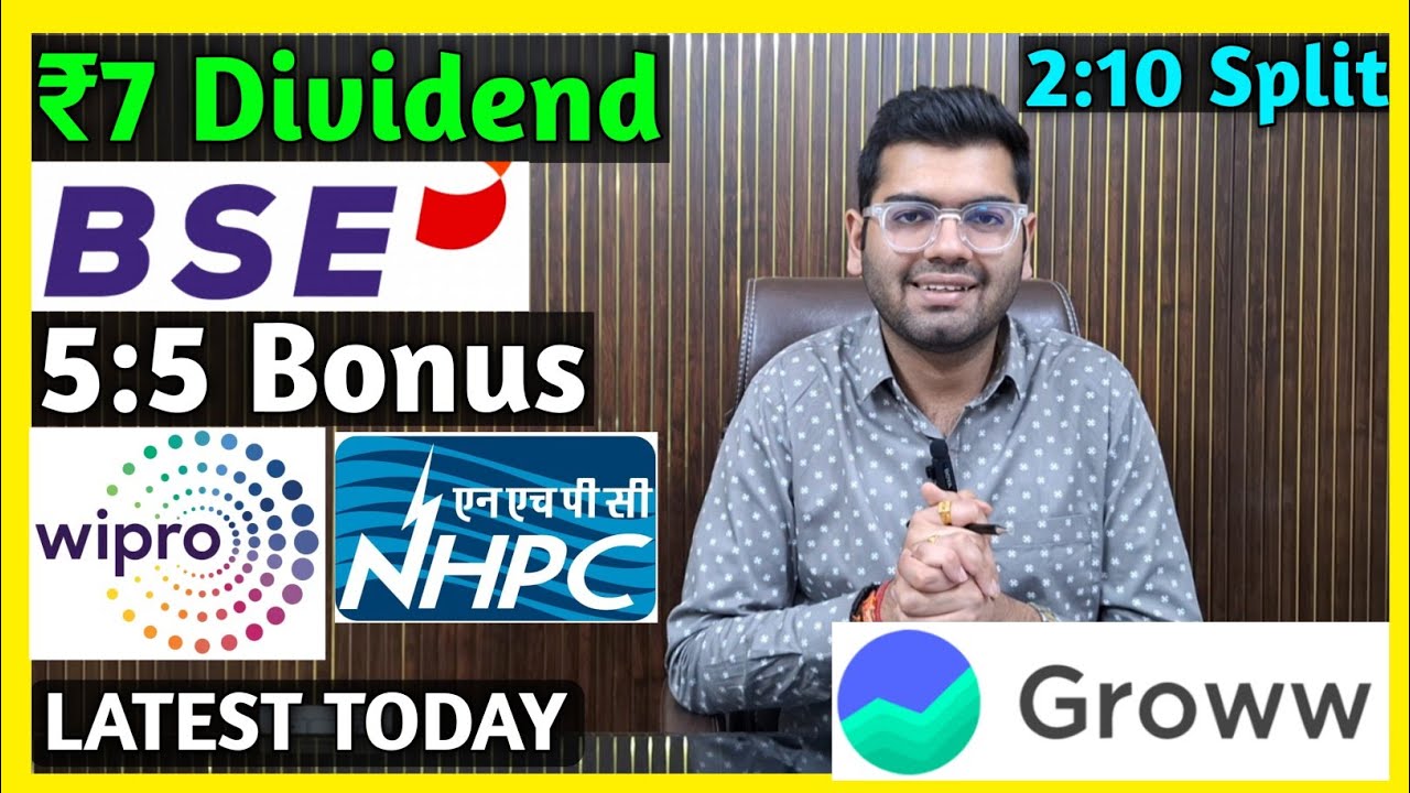 Groww, NHPC, BSE, Wipro Stocks Declared High Dividend, Bonus & Split