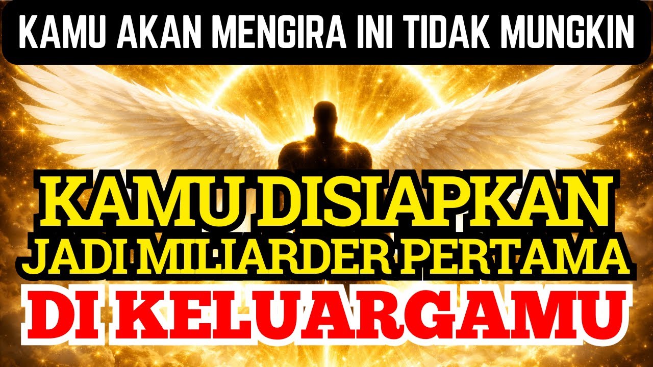 JIWA TERPILIH🌟BERSIAP JADI MILIARDER PERTAMA DI KELUARGAMU