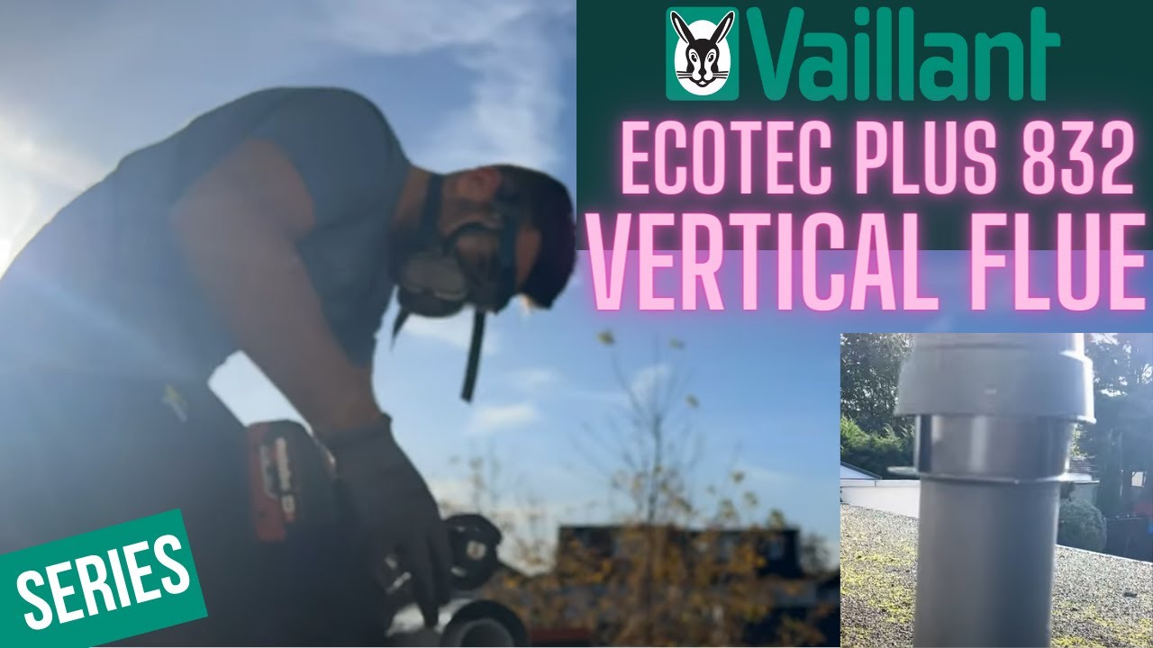 PLUMBER does TRICKY VERTICAL FLUE INSTALL - SYSTEM CONVERSION SERIES - VAILLANT ECOTEC PLUS 832