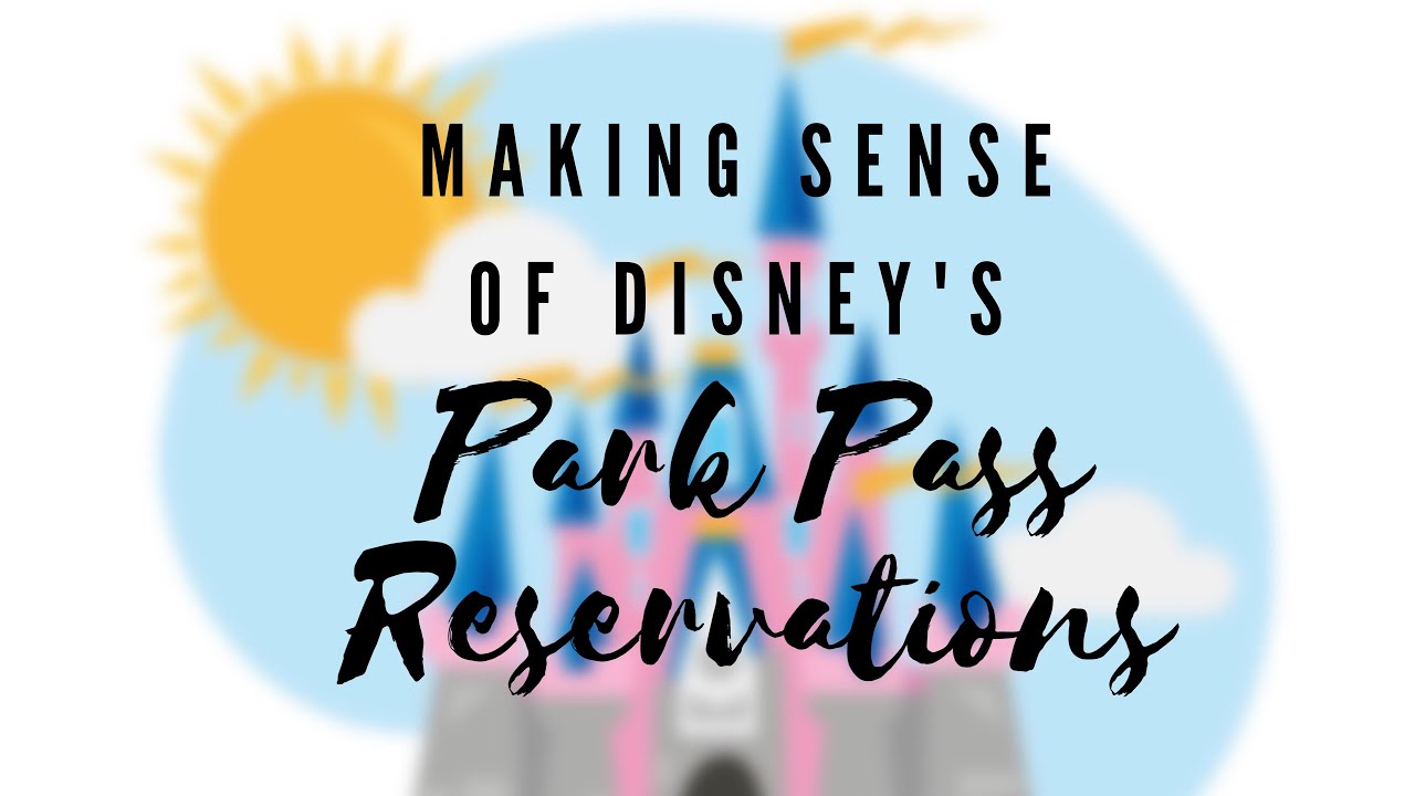 Making Sense of Disney's Park Pass Reservation System | Our Experience + Tips