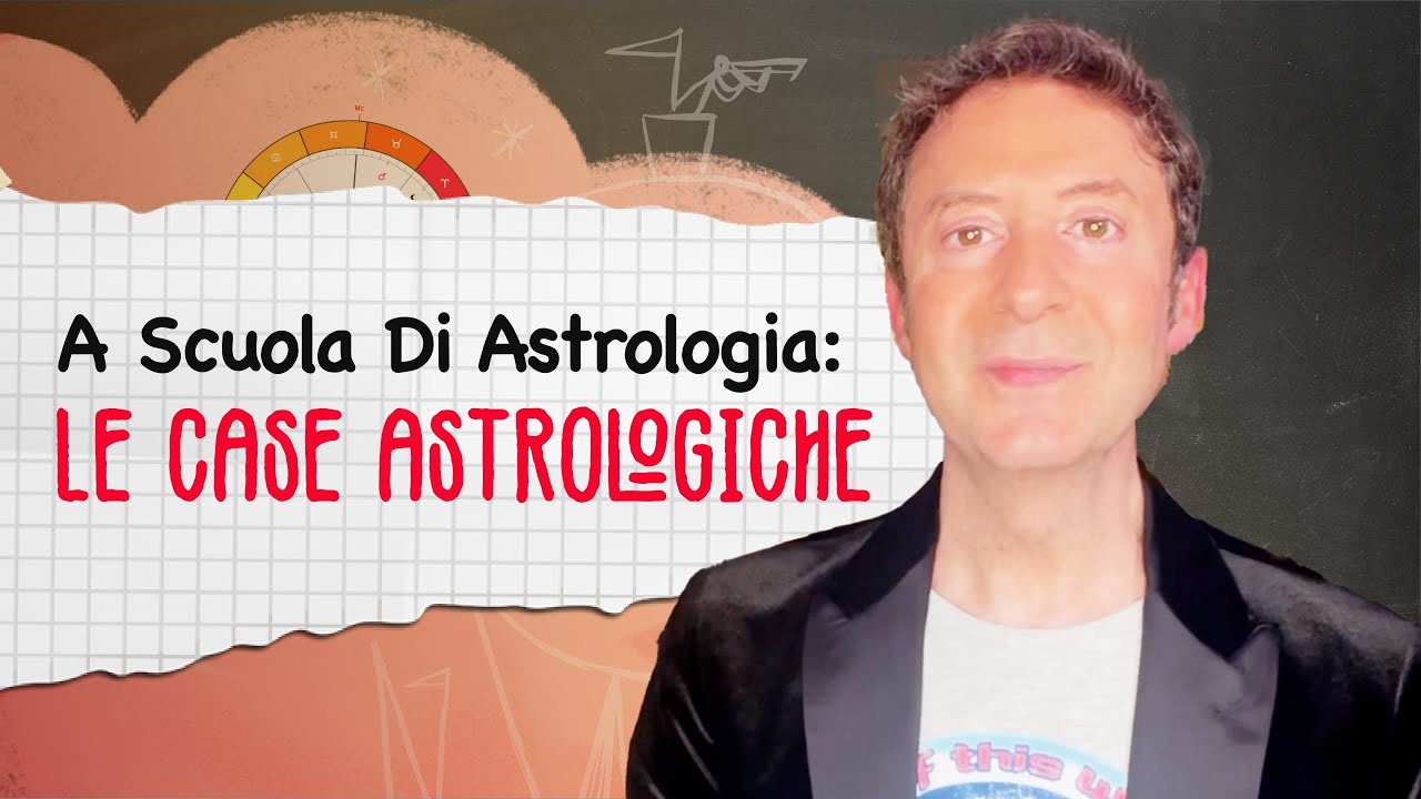A SCUOLA DI ASTROLOGIA: LE CASE ASTROLOGICHE