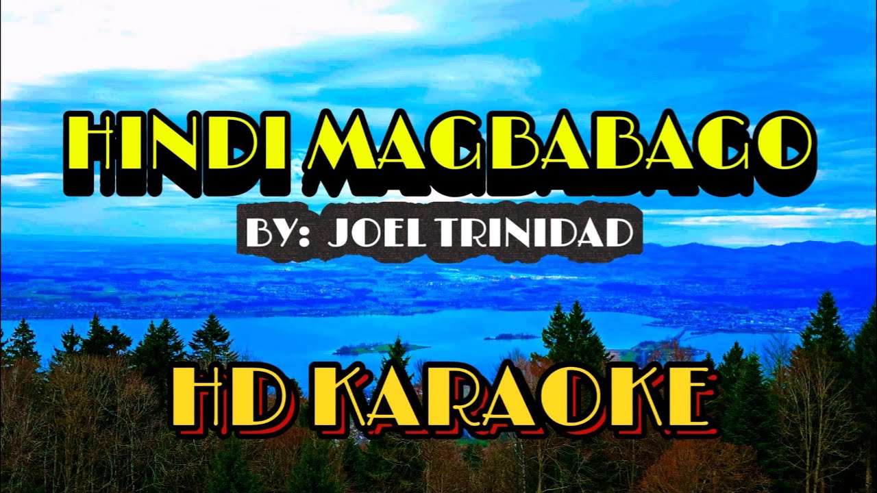 HD KARAOKE VERSION - HINDI MAGBABAGO BY JOEL TRINIDAD