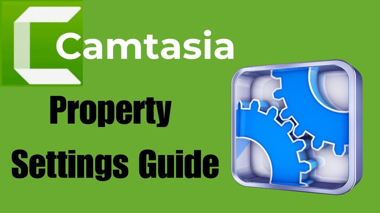 Camtasia Training-  Complete training in setting properties.