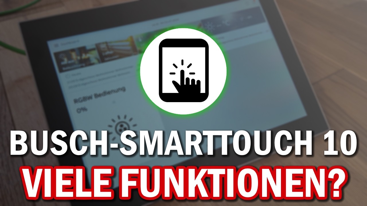 Bin ich überzeugt? - Busch-SmartTouch 10 - KNX Review