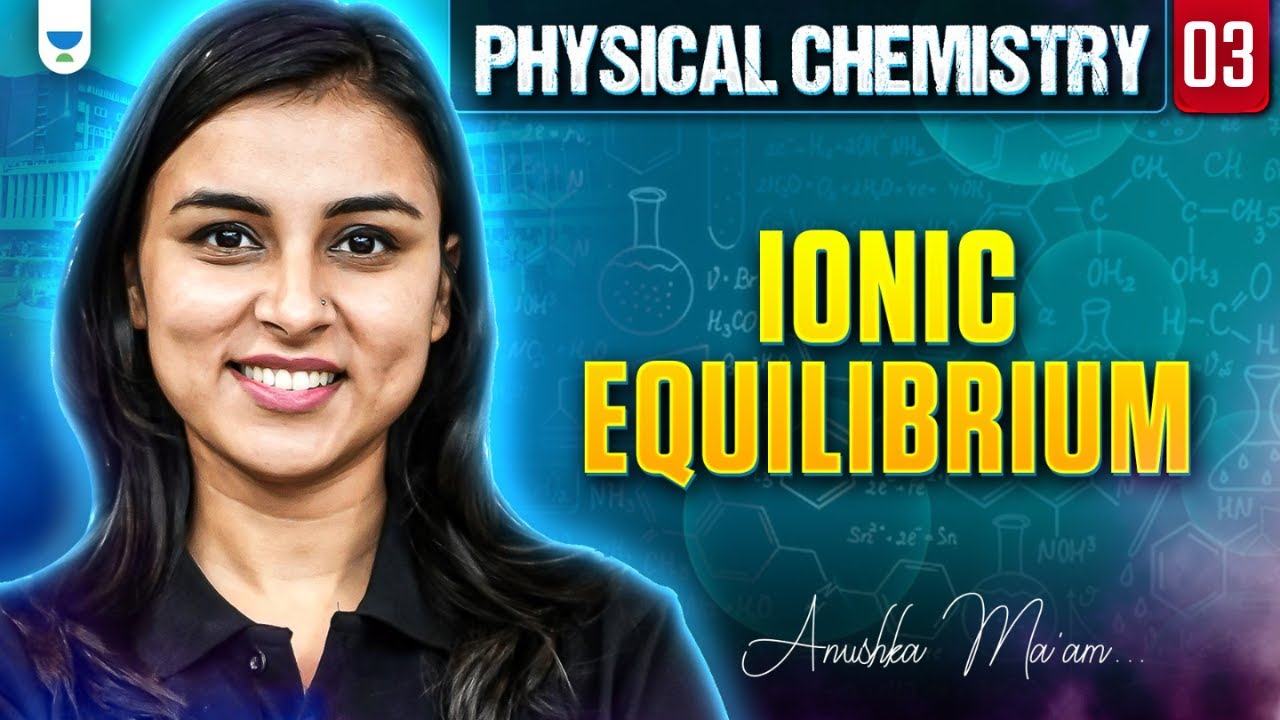 NEET 2025 UDAAN: Ionic Equilibrium | Physical Chemistry | Part 3 | Anushka Choudhary