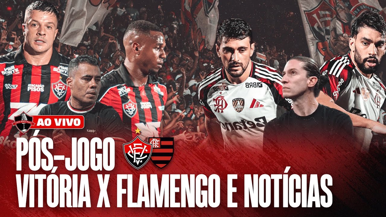 [PÓS-JOGO AO VIVO] VITÓRIA PERDE PARA O FLAMENGO SENDO MELHOR NO BARRADÃO + NOTÍCIAS DO VITÓRIA