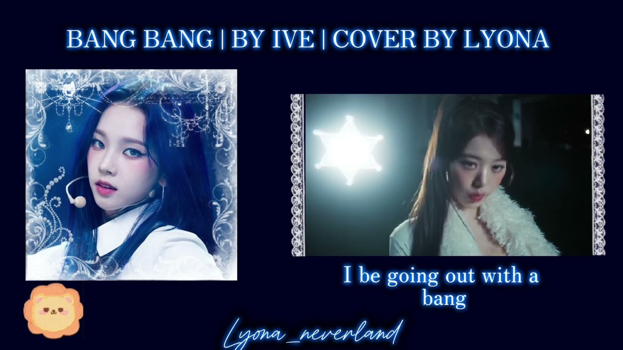 Bang Bang - Cover by Lyona -Original by IVE 