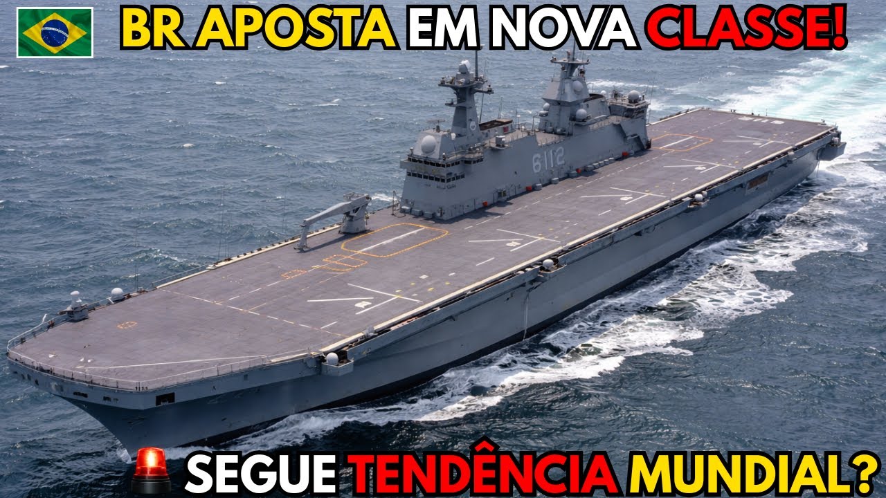🚨 Marinha Aposta em Nova Classe de Navio e Segue Tendência Mundial! Novo Porta-Drones? 🇧🇷🔥