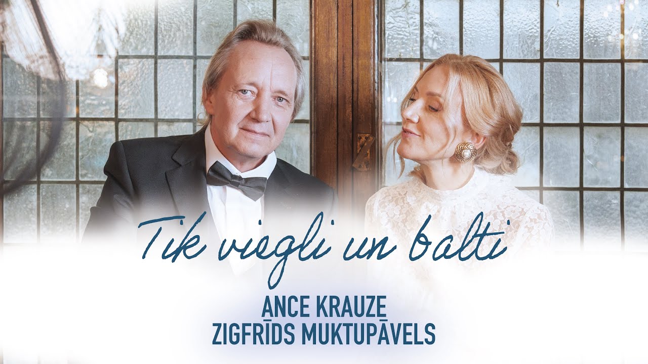 Ance Krauze un Zigfrīds Muktupāvels - TIK VIEGLI UN BALTI