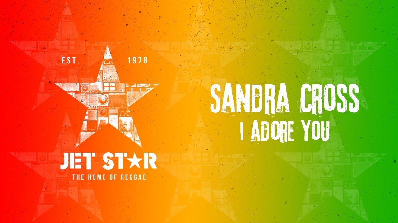 Sandra Cross - I Adore You (Official Audio) | Jet Star Music
