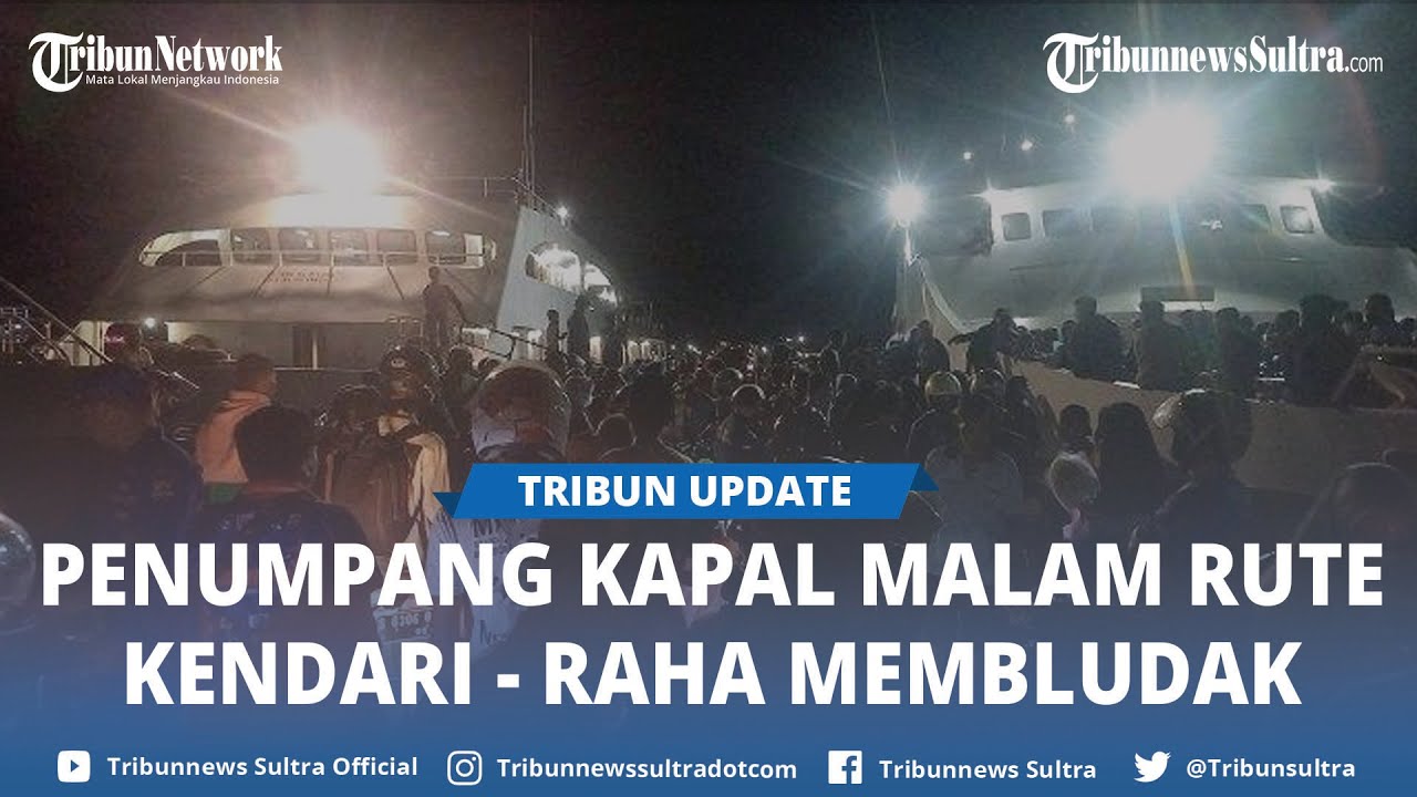 Penumpang Mudik Lebaran 2023 Berebut Naik Kapal Malam Kendari Raha Sultra, KSOP Tambah Satu Armada