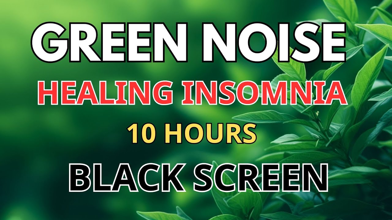 Black Screen Green noise - 10 Hours Helps You Relax, Focus Work, Study Well
