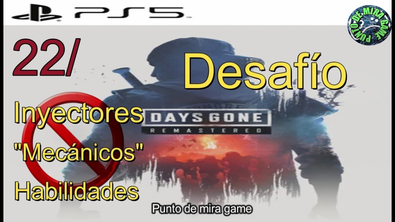 22/ Days Gone. Desafío. Sin mejoras. Remasterizado. PS5. Sin morir.