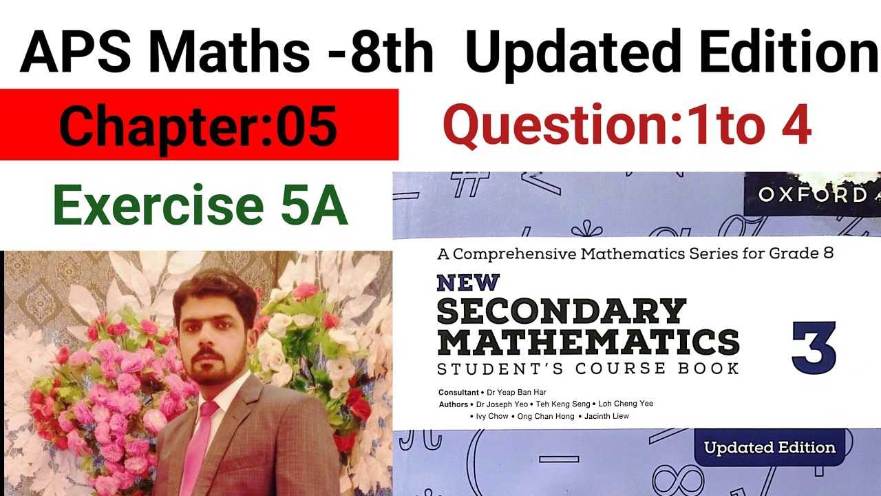 Exercise 5A Question No:1 to 4 || APS Maths 8th || New Secondary Mathematics Book 3 Updated Edition