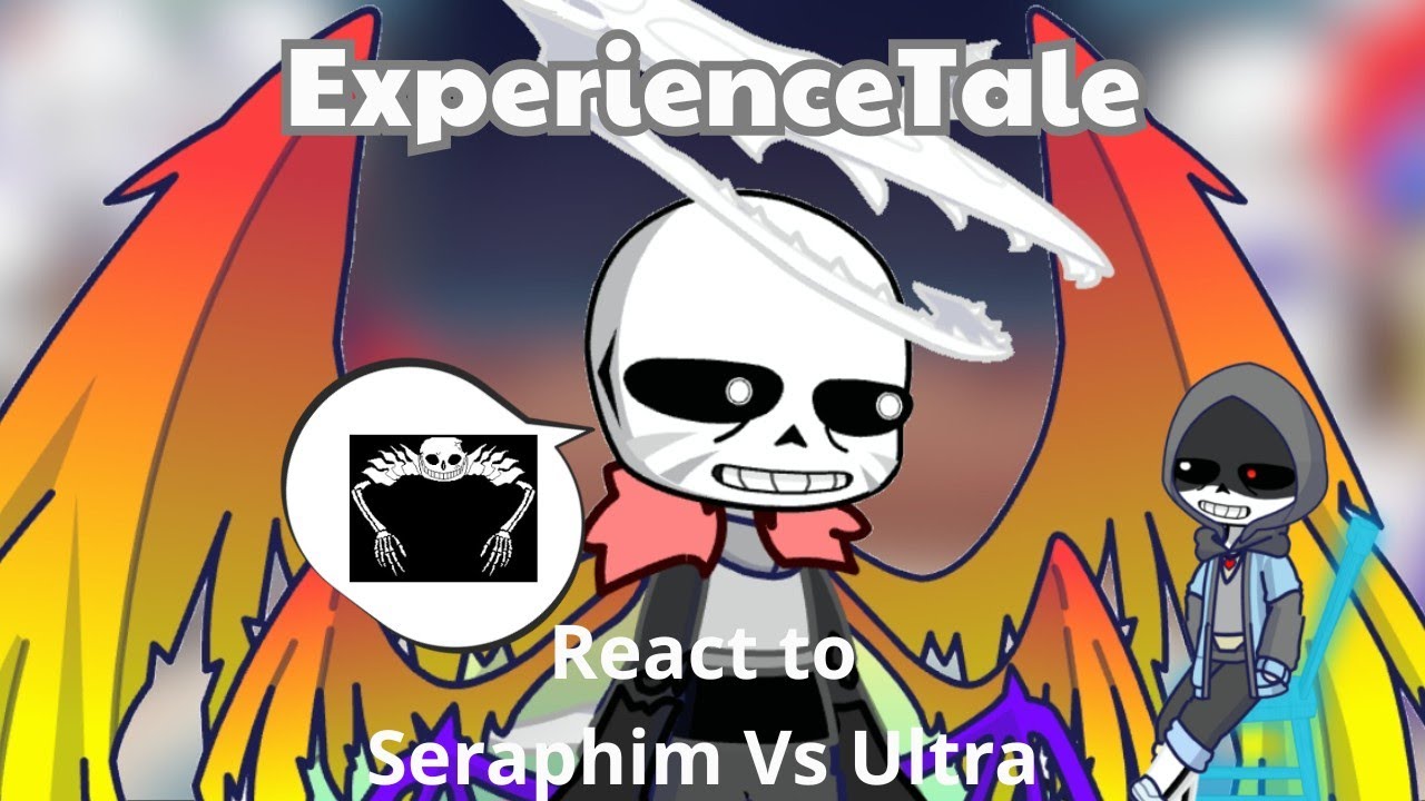 ExperienceTale React to Seraphim Vs Ultra (+Extra Cutsense) | AU Undertale Reactions 