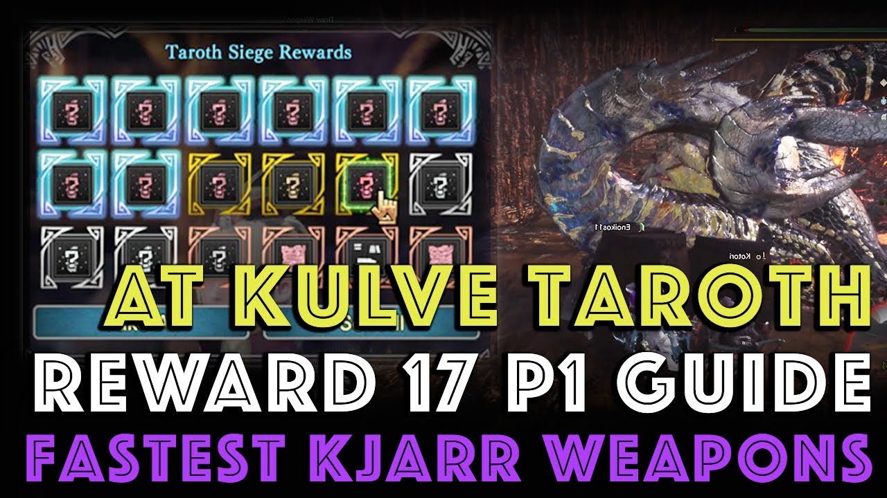 AT Kulve Taroth Reward LV 17 P1 Guide: Fastest Kjarr Weapons