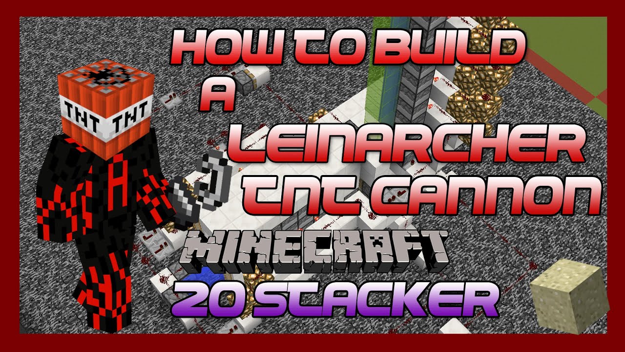 How To Build a LeinArcher TNT Cannon!