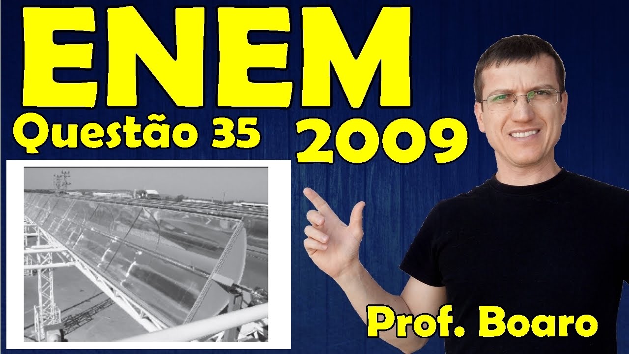 ENEM 2009 - Física - Termologia - Questão 35 resolvida (Caderno Azul) - Prof. Marcelo Boaro