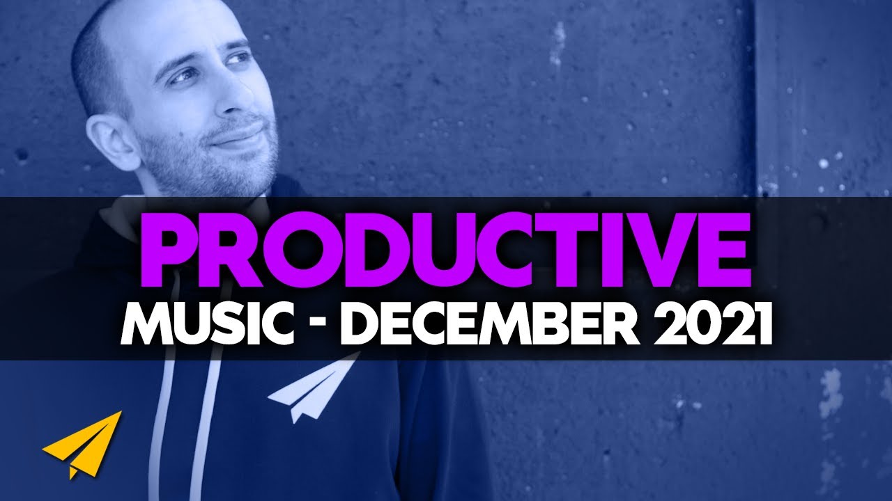 Productive Music Playlist | 2 Hours Mix | December 2021