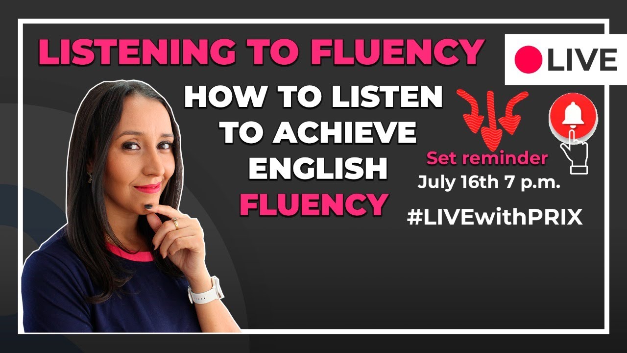 Listening To Fluency - How to Listen to Achieve English FLuency