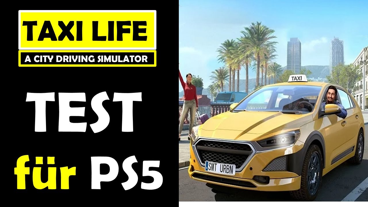 Taxi Life: A City Driving Simulator 🚕 für PS5 im TEST ! Viel POTENZIAL aber auch viele PROBLEME !
