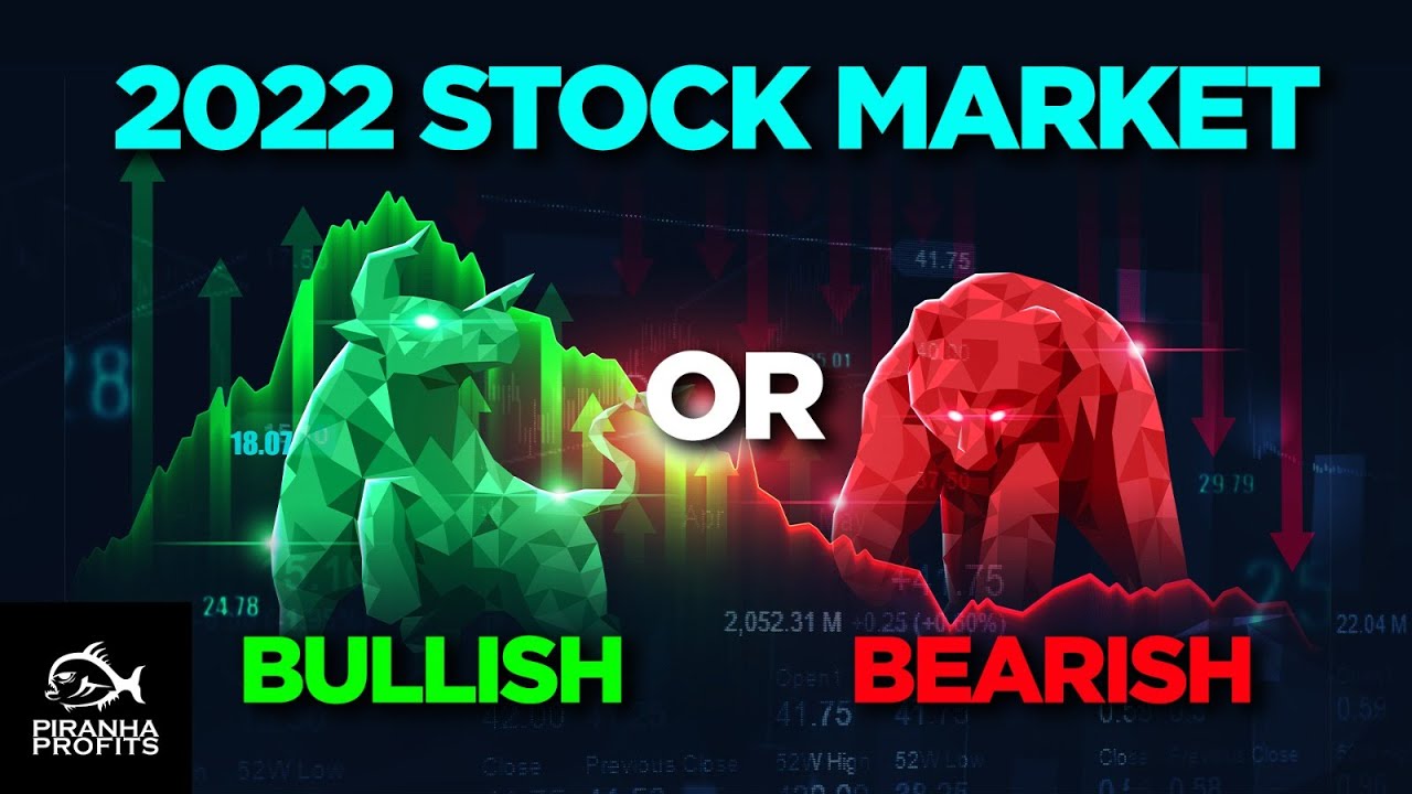Stock Market in 2022, Bullish or Bearish?