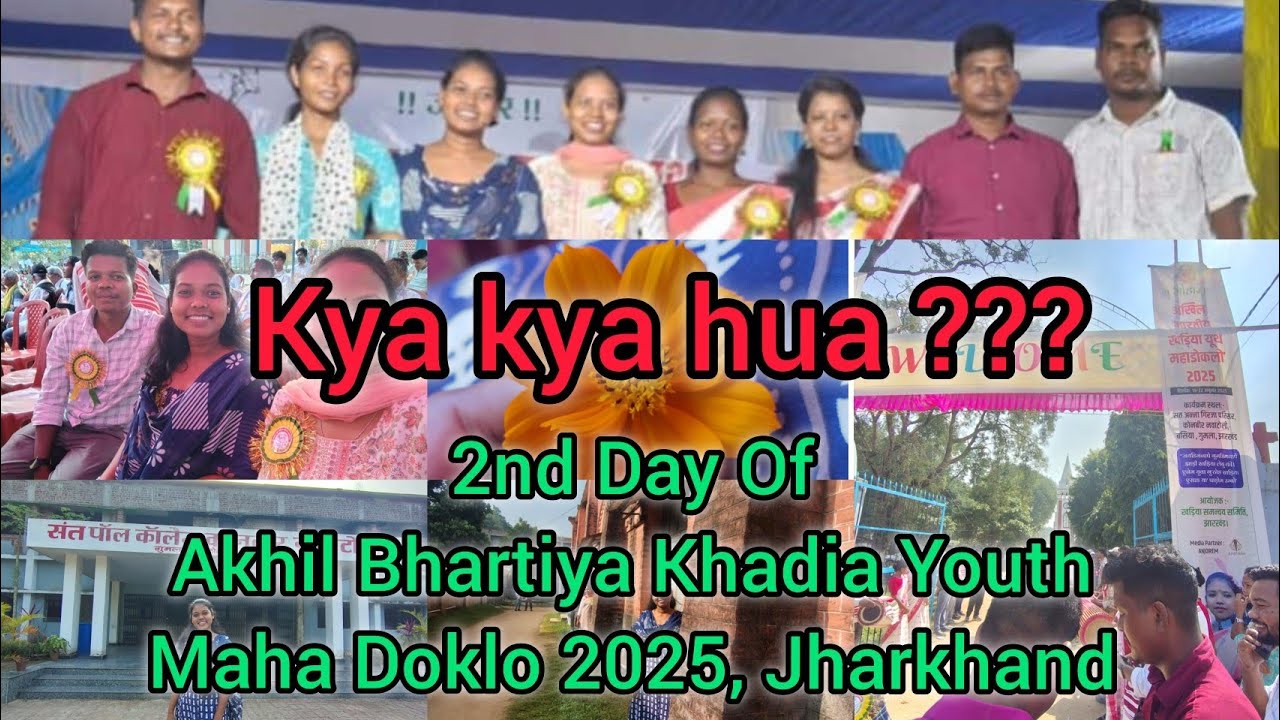 2nd Day Of Akhil Bhartiya Khadia Youth Maha Doklo 2025At Gumla Jharkhand //Bohat enjoy kiye 