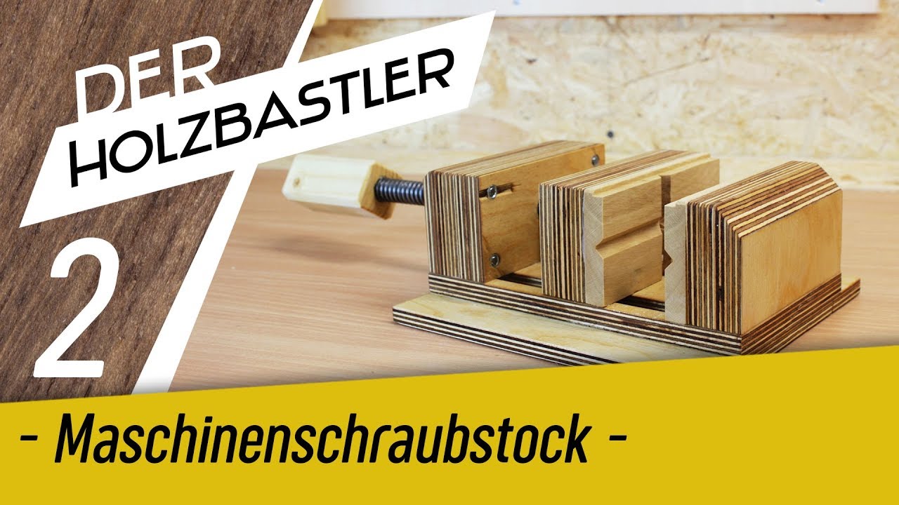 #2 Maschinenschraubstock mit SCHNELLVERSTELLUNG selber bauen - Quick release Vice