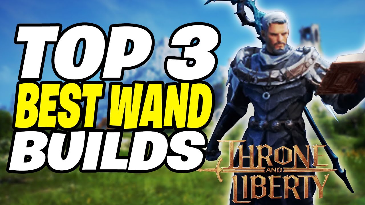TOP 3 Best WAND Builds | Throne and Liberty Wand Build Guide