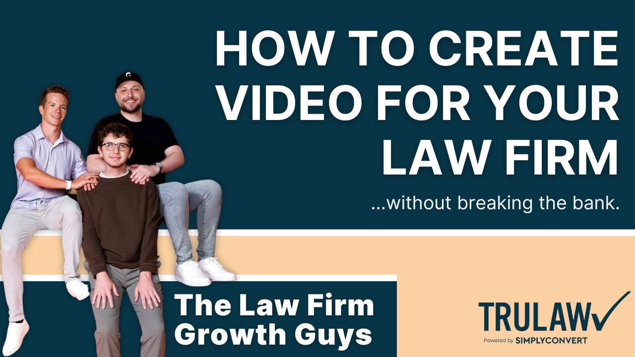 How to Create Video for Your Law Firm Without Breaking the Bank (Ep. 1) - The Law Firm Growth Guys