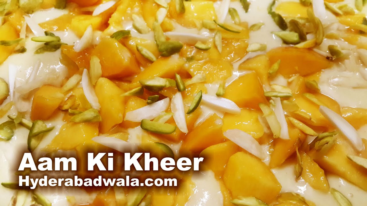 Aam Ki Kheer Recipe Video – How to make Hyderabadi Mango Sweet Dish– Simple, Easy & Fast