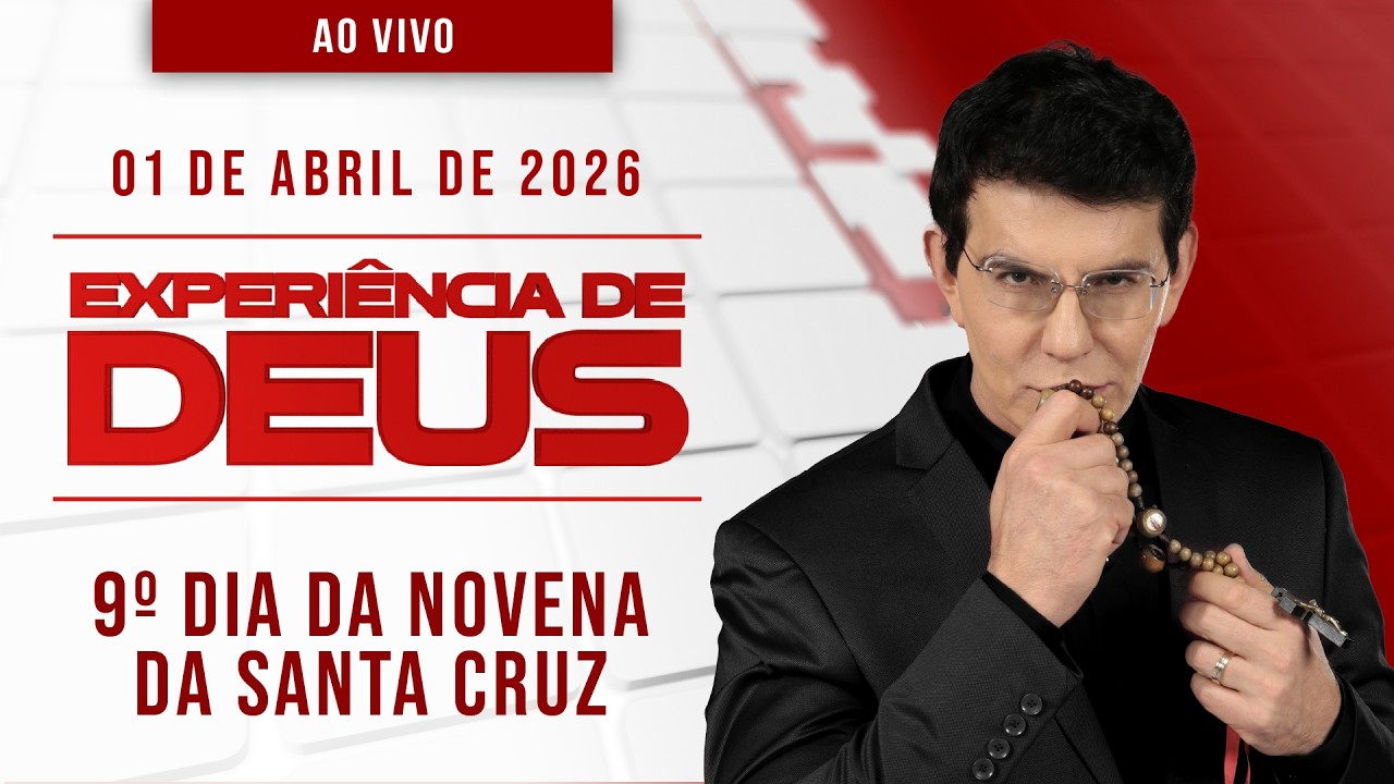 EXPERI&Ecirc;NCIA DE DEUS | 01/04/26 | 9&ordm; DIA DA NOVENA DA SANTA CRUZ | @PadreManzottiOficial​