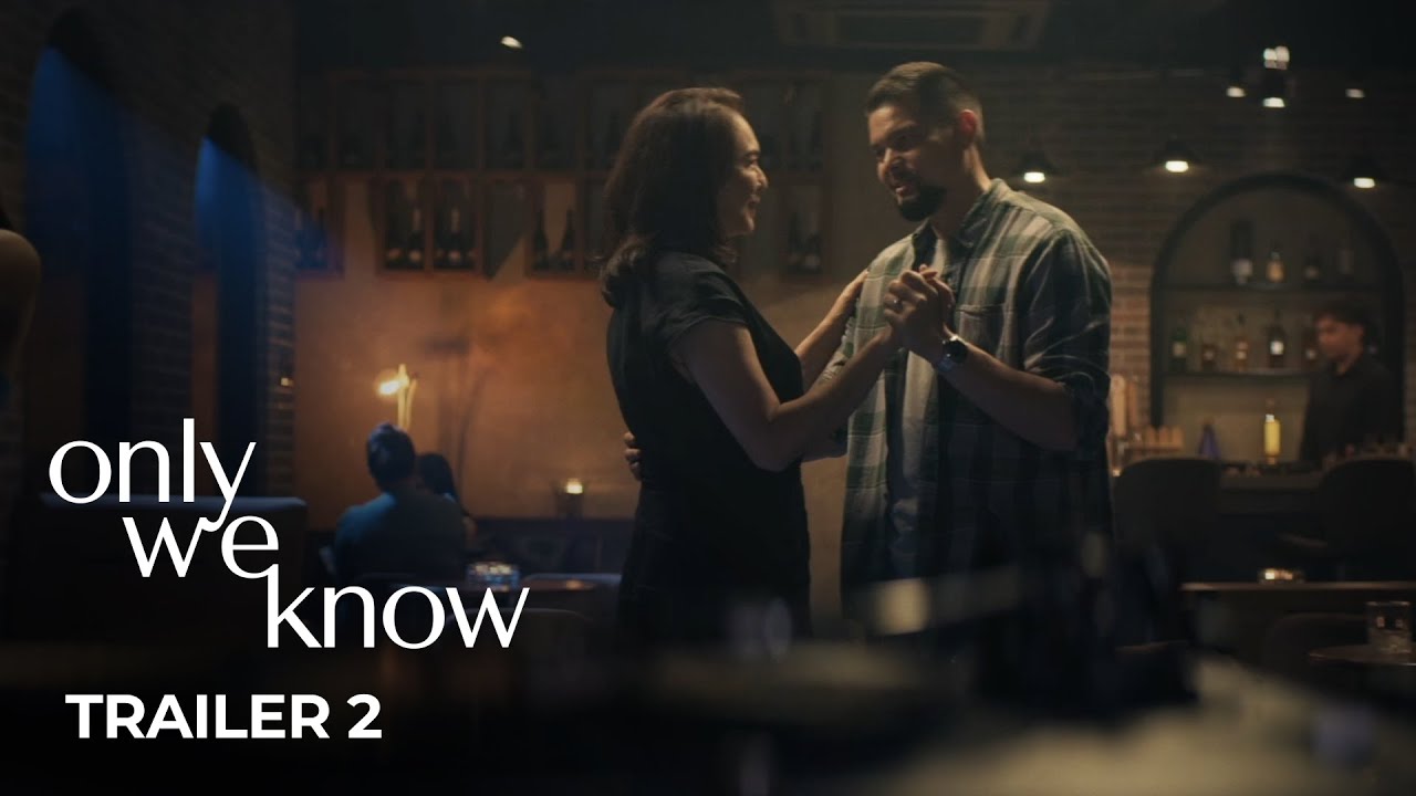 'Only We Know' Trailer 2 | Charo Santos, Dingdong Dantes