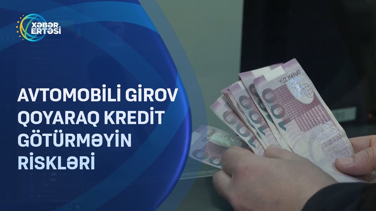 Avtomobili girov qoyaraq kredit götürməyin riskləri
