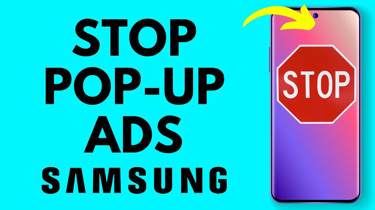 How to Stop Pop Up Ads on Samsung Phone - Block Pop ups
