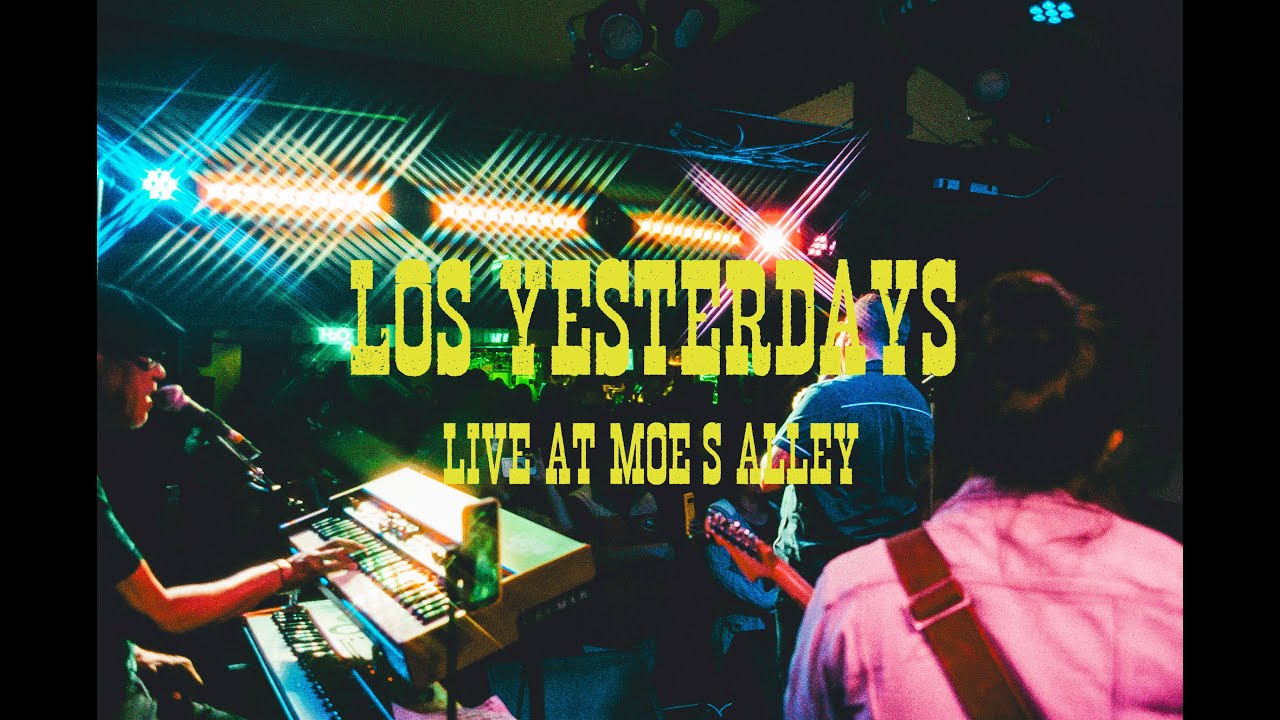Los Yesterdays: Live at Moe's Alley