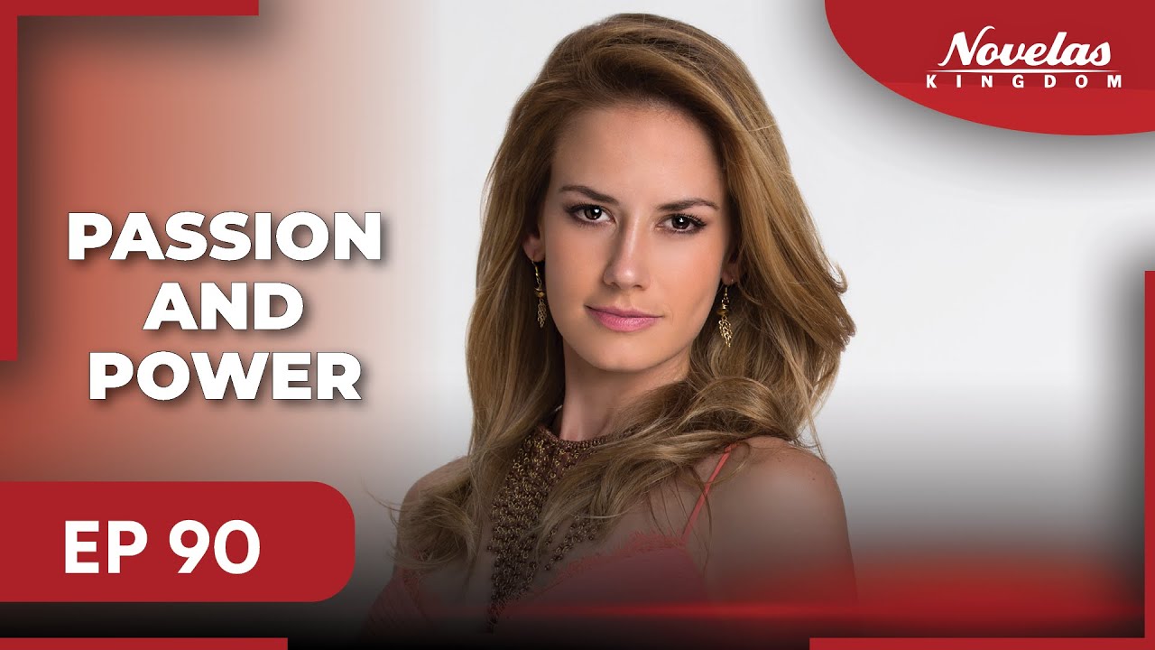 PASSION AND POWER | Episode - 90 | ( English Dubbed ) Mexico Novela Series