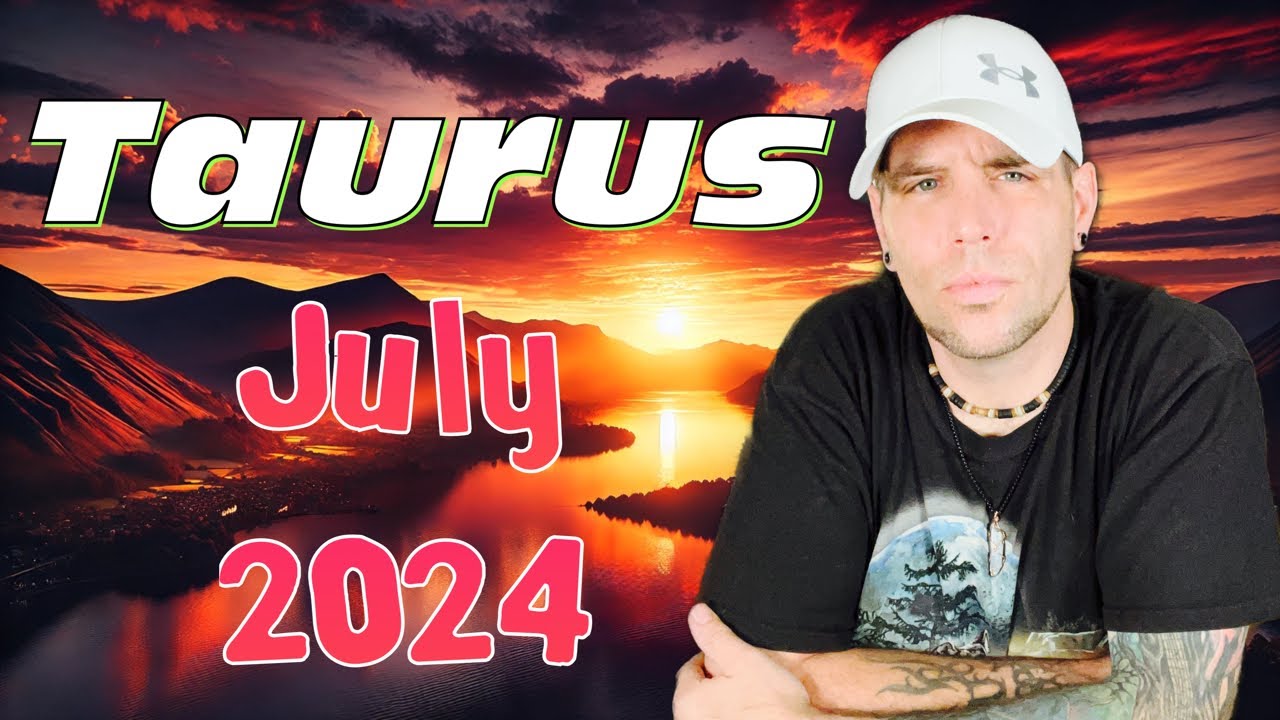 Taurus - They’re too afraid to come forward! - July 2024