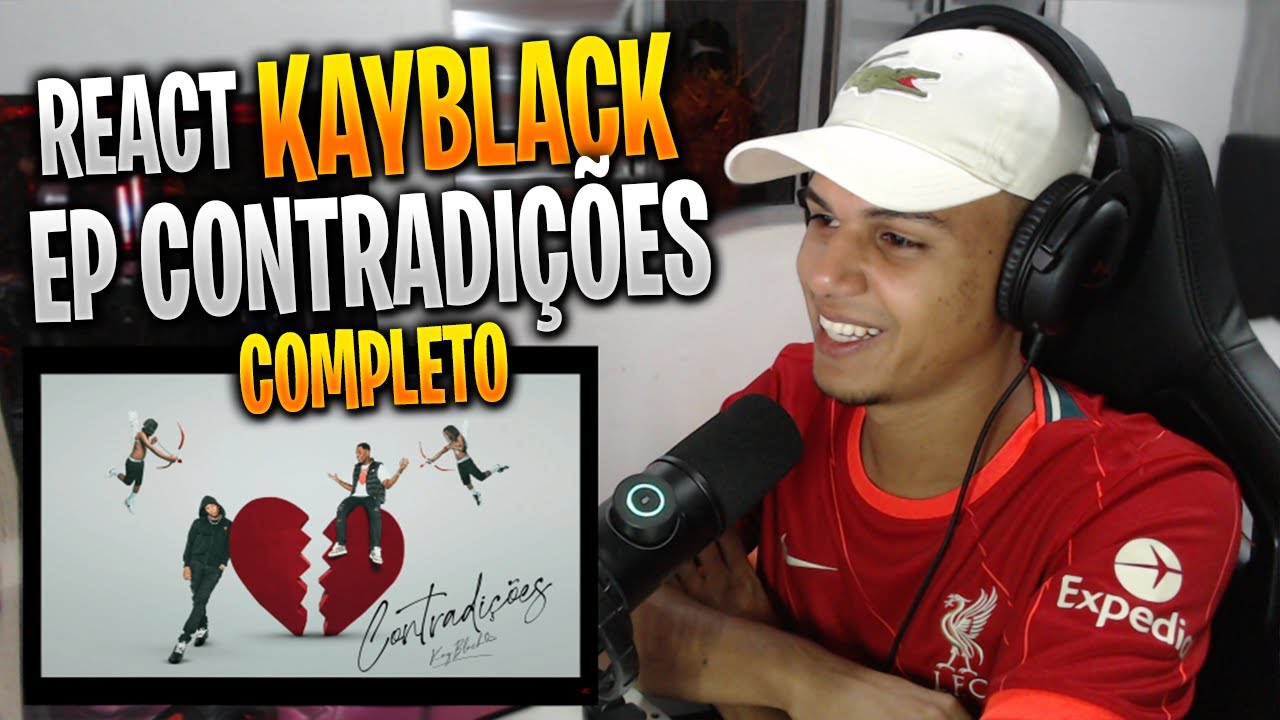 [ REACT ] EP CONTRADIÇÕES - Kayblack (COMPLETO)